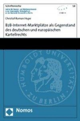 Carte B2B-Internet-Marktplätze als Gegenstand des deutschen und europäischen Kartellrechts Christof Roman Hupe