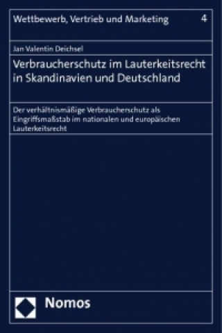 Kniha Verbraucherschutz im Lauterkeitsrecht in Skandinavien und Deutschland Jan Valentin Deichsel