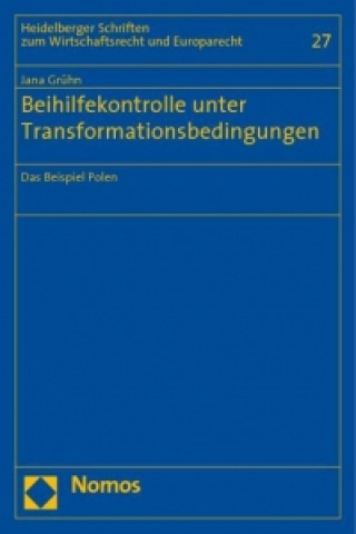 Knjiga Beihilfekontrolle unter Transformationsbedingungen Jana Grühn