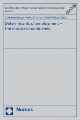 Книга Determinants of employment - the macroeconomic view Christian Dreger