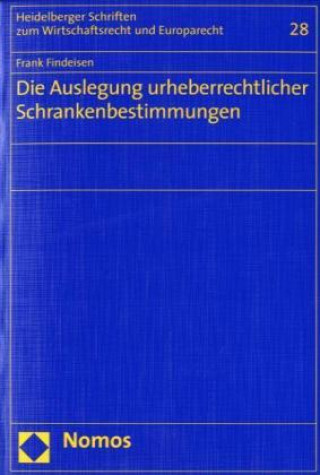 Книга Die Auslegung urheberrechtlicher Schrankenbestimmungen Frank Findeisen