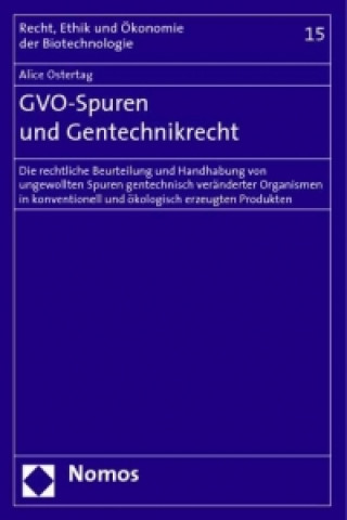 Kniha GVO-Spuren und Gentechnikrecht Alice Ostertag