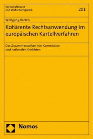 Könyv Kohärente Rechtsanwendung im europäischen Kartellverfahren Wolfgang Bartels