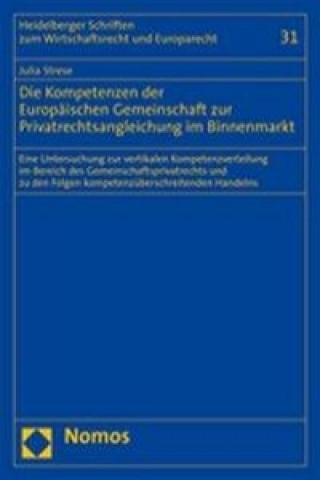 Kniha Kompetenzen der europäischen Gemeinschaft zur Privatrechtsangleichung im Binnenmarkt Julia Strese