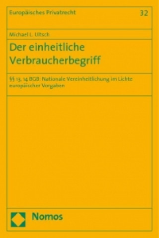 Könyv Der einheitliche Verbraucherbegriff Michael L. Ultsch