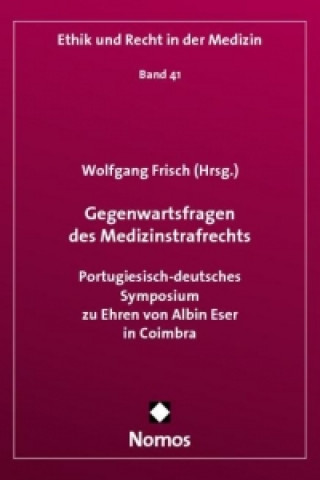 Könyv Gegenwartsfragen des Medizinstrafrechts Wolfgang Frisch