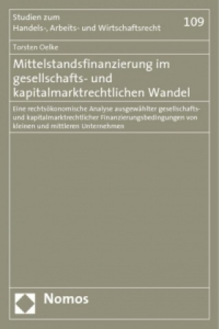 Книга Mittelstandsfinanzierung im gesellschafts- und kapitalmarktrechtlichen Wandel Torsten Oelke