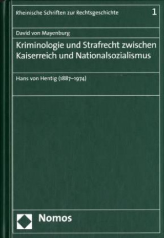 Carte Kriminologie und Strafrecht zwischen Kaiserreich und Nationalsozialismus David von Mayenburg