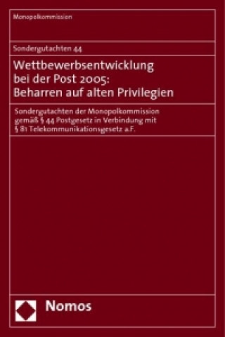 Carte Wettbewerbsentwicklung bei der Post 2005: Beharren auf alten Privilegien Monopolkommission