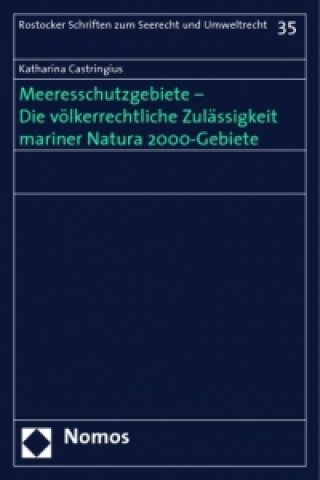 Carte Meeresschutzgebiete - Die völkerrechtliche Zulässigkeit mariner Natura 2000-Gebiete Katharina Castringius