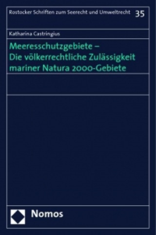 Książka Meeresschutzgebiete - Die völkerrechtliche Zulässigkeit mariner Natura 2000-Gebiete Katharina Castringius