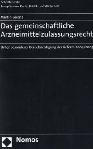 Книга Das gemeinschaftliche Arzneimittelzulassungsrecht Martin Lorenz