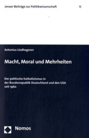 Kniha Macht, Moral und Mehrheiten Antonius Liedhegener