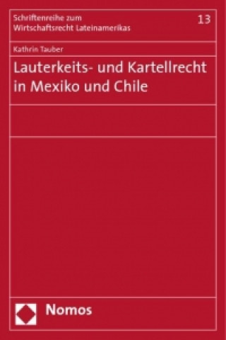Könyv Lauterkeits- und Kartellrecht in Mexiko und Chile Kathrin Tauber