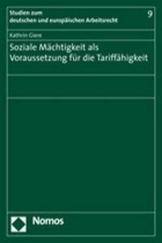 Книга Soziale Mächtigkeit als Voraussetzung für die Tariffähigkeit Kathrin Giere