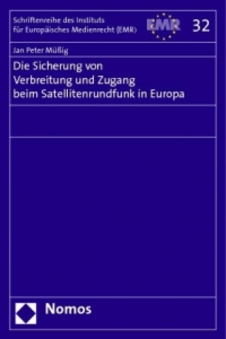 Kniha Die Sicherung von Verbreitung und Zugang beim Satellitenrundfunk in Europa Jan Peter Müßig