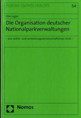 Kniha Die Organisation deutscher Nationalparkverwaltungen Dirk Legler