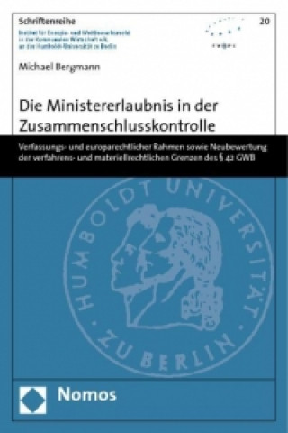 Книга Die Ministererlaubnis in der Zusammenschlusskontrolle Michael Bergmann