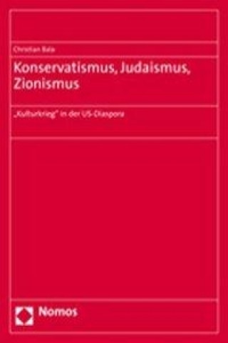 Könyv Konservatismus, Judaismus, Zionismus Christian Bala