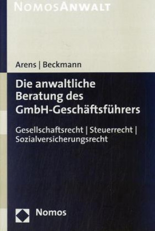 Könyv Die anwaltliche Beratung des GmbH-Geschäftführers Wolfgang Arens