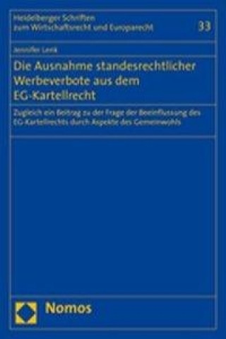 Книга Die Ausnahme standesrechtlicher Werbeverbote aus dem EG-Kartellrecht Jennifer Lenk