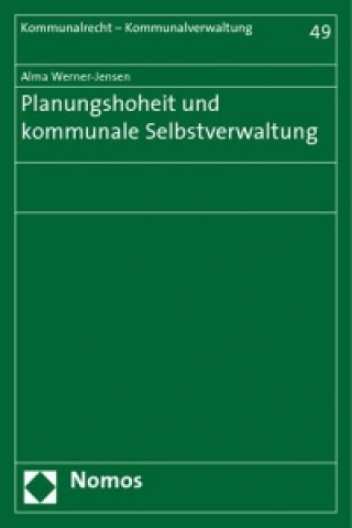 Kniha Planungshoheit und kommunale Selbstverwaltung Alma Werner-Jensen