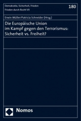 Könyv Die Europäische Union im Kampf gegen den Terrorismus: Sicherheit vs. Freiheit? Erwin Müller