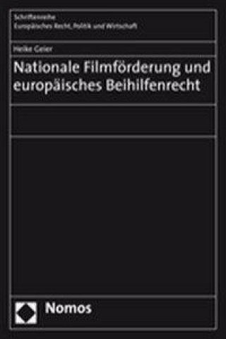 Kniha Nationale Filmförderung und europäisches Beihilfenrecht Heike Geier