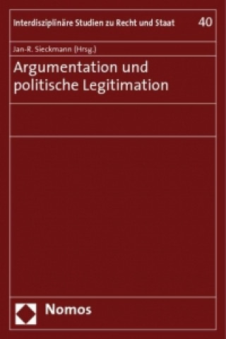 Książka Argumentation und politische Legitimation Jan-R. Sieckmann