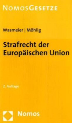 Kniha Strafrecht der Europäischen Union Martin Wasmeier