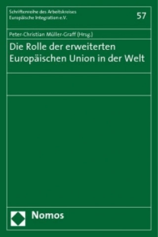 Knjiga Die Rolle der erweiterten europäischen Union in der Welt Peter-Christian Müller-Graff