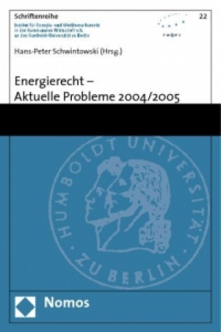 Könyv Energierecht - Aktuelle Probleme 2004/2005 Hans-Peter Schwintowski