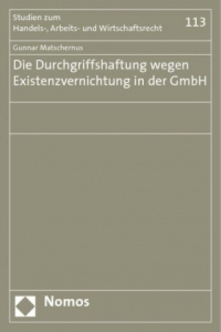 Kniha Die Durchgriffshaftung wegen Existenzvernichtung in der GmbH Gunnar Matschernus