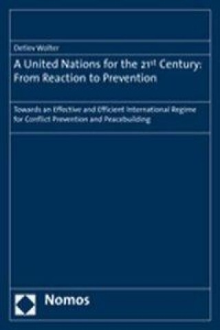 Kniha A United Nations for the 21st Century: From Reaction to Prevention Detlev Wolter