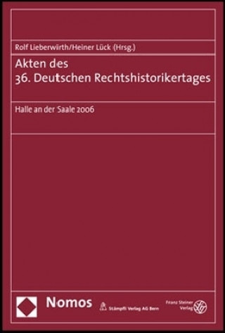 Carte Akten des 36. Deutschen Rechtshistorikertages Rolf Lieberwirth