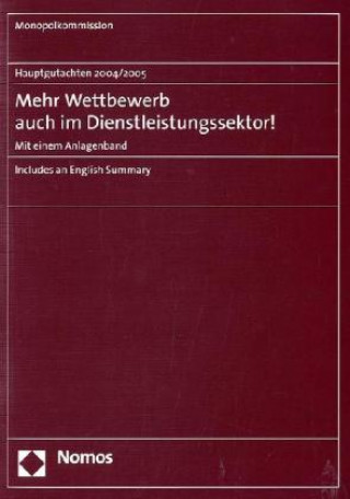 Kniha Hauptgutachten 2004/2005 - Mehr Wettbewerb auch im Dienstleistungssektor! Monopolkommission