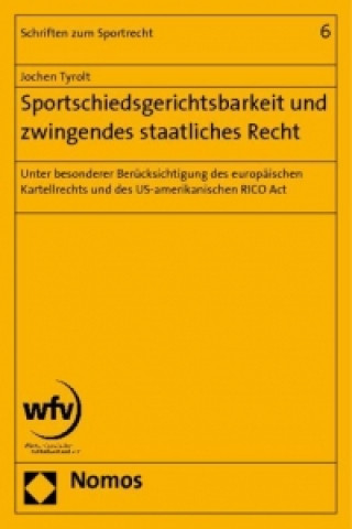 Carte Sportschiedsgerichtsbarkeit und zwingendes staatliches Recht Jochen Tyrolt