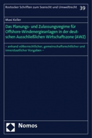 Carte Das Planungs- und Zulassungsregime für Offshore-Windenergieanlagen in der deutschen Ausschließlichen Wirtschaftszone (AWZ) Maxi Keller