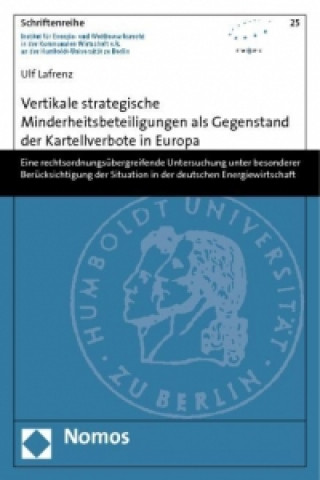 Carte Vertikale strategische Minderheitsbeteiligungen als Gegenstand der Kartellverbote in Europa Ulf Lafrenz