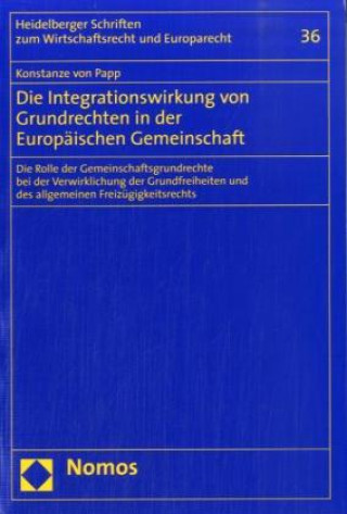 Kniha Die Integrationswirkung von Grundrechten in der europäischen Gemeinschaft Konstanze von Papp