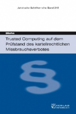 Carte Trusted Computing auf dem Prüfstand des kartellrechtlichen Missbrauchsverbotes Ralf Blaha