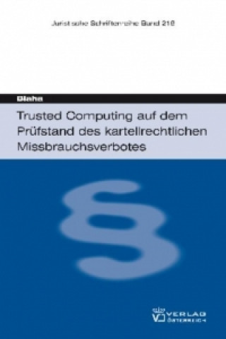 Knjiga Trusted Computing auf dem Prüfstand des kartellrechtlichen Missbrauchsverbotes Ralf Blaha