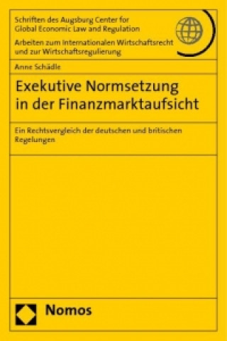 Könyv Exekutive Normsetzung in der Finanzmarktaufsicht Anne Schädle