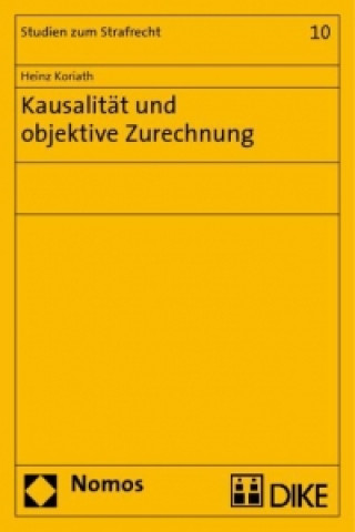 Book Kausalität und objektive Zurechnung Heinz Koriath