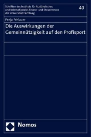 Kniha Die Auswirkungen der Gemeinnützigkeit auf den Profisport Fenja Fehlauer