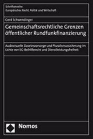 Livre Gemeinschaftsrechtliche Grenzen öffentlicher Rundfunkfinanzierung Gerd Schwendinger