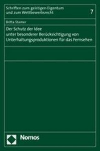 Buch Der Schutz der Idee unter besonderer Berücksichtigung von Unterhaltungsproduktionen für das Fernsehen Britta Stamer