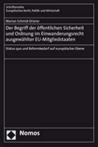 Kniha Der Begriff der öffentlichen Sicherheit und Ordnung im Einwanderungsrecht ausgewählter EU-Mitgliedstaaten Marion Schmid-Drüner