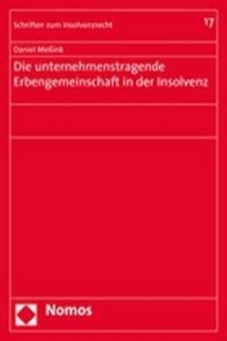 Kniha Die unternehmenstragende Erbengemeinschaft in der Insolvenz Daniel Meßink