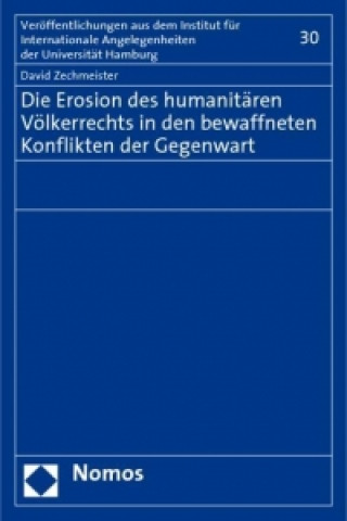 Carte Die Erosion des humanitären Völkerrechts in den bewaffneten Konflikten der Gegenwart David Zechmeister